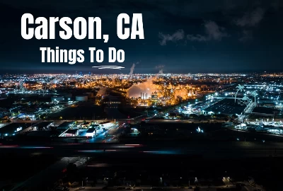 8 Best Things to Do in Carson, CA